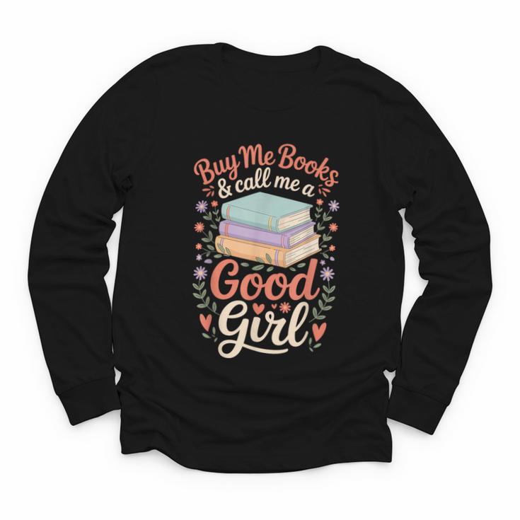 Buy Me Books And Call Me A Good Girl Youth Long Sleeve Tee