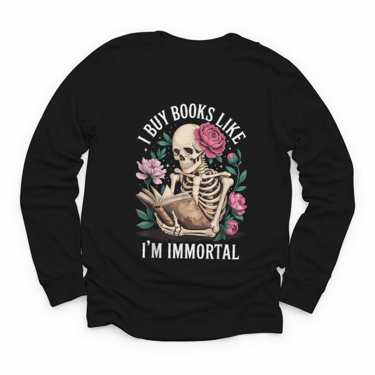 I Buy Books Like I'm Immortal Youth Long Sleeve Tee