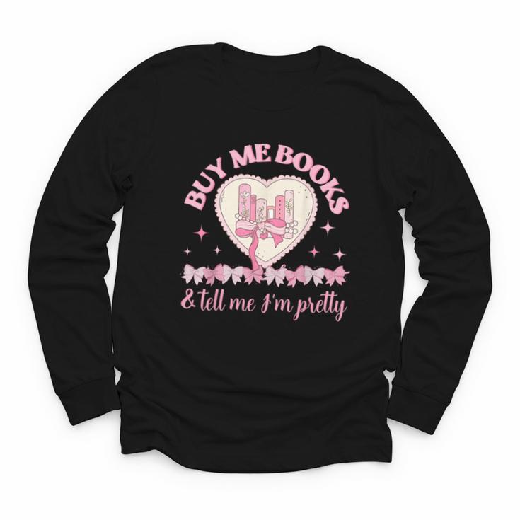 Buy Me Books And Tell Me I'm Pretty Coquette Book Lover Youth Long Sleeve Tee