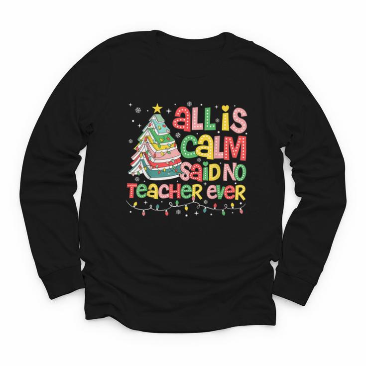 All Is Calm Said No Teacher Ever Book Christmas Tree Youth Long Sleeve Tee