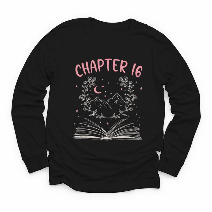 Chapter 16 Birthday Reading Book Lovers 16 Year Old Youth Long Sleeve Tee