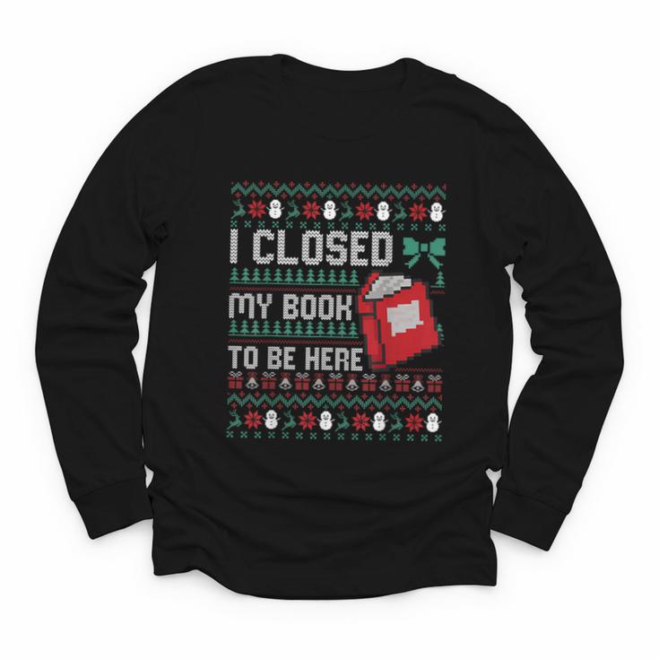 I Closed My Book To Be Here Ugly Christmas Sweater Youth Long Sleeve Tee
