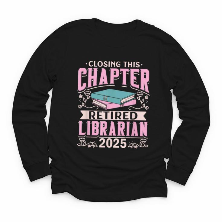 Closing This Chapter Retired Librarian 2025 Book Retirement Youth Long Sleeve Tee