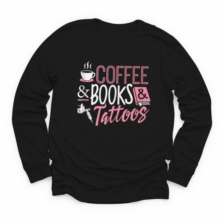 Coffee Lover Shirt Coffee And Books And Tattoos Men Women Youth Long Sleeve Tee