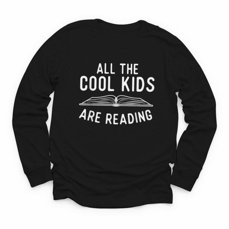 All The Cool Kids Are Reading Book Lover Bookworm Reader Youth Long Sleeve Tee
