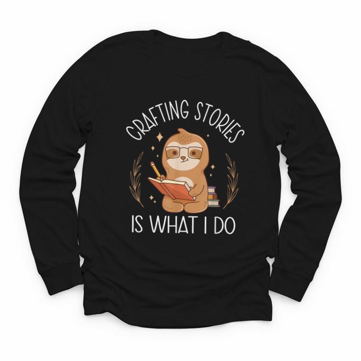 Crafting Stories Is What I Do Reading Writing Book Author Youth Long Sleeve Tee