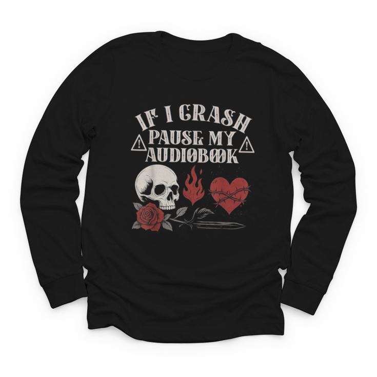 If I Crash Pause My Audiobook Lovers Dark Romance Spicy Book Youth Long Sleeve Tee
