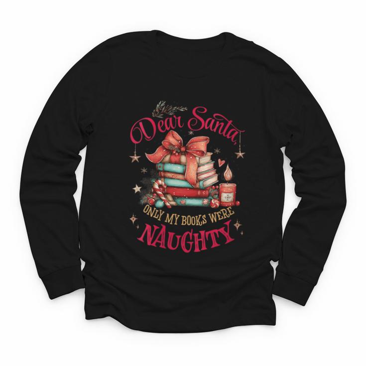 Dear Santa Only My Books Were Naughty Youth Long Sleeve Tee