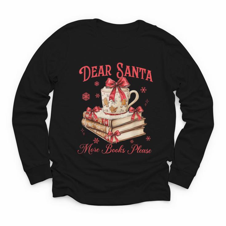 Dear Santa More Books Please Reading Book Lover Christmas Youth Long Sleeve Tee