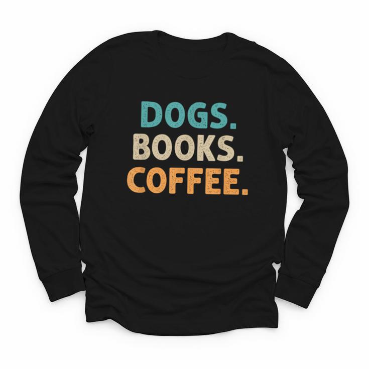 Dogs Books Coffee Book Lover Dogs Coffee Youth Long Sleeve Tee