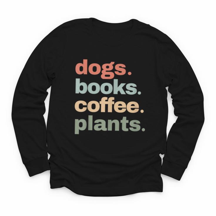 Dogs Books Coffee Plant Lover Gardening Cute Mom Life Youth Long Sleeve Tee