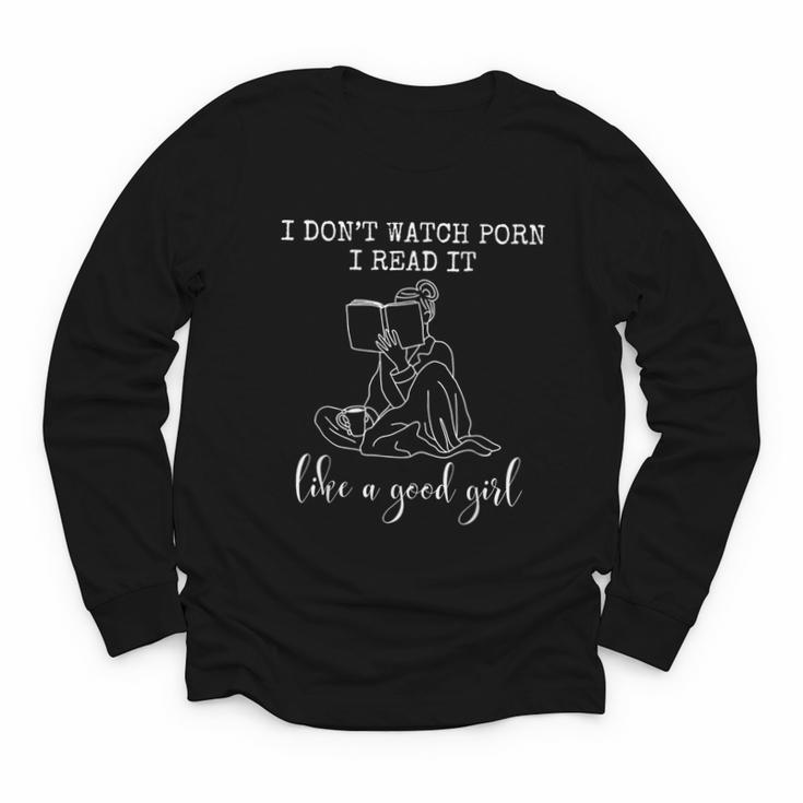 I Don't Watch Porn I Read It Like A Good Girl Reading Book Youth Long Sleeve Tee
