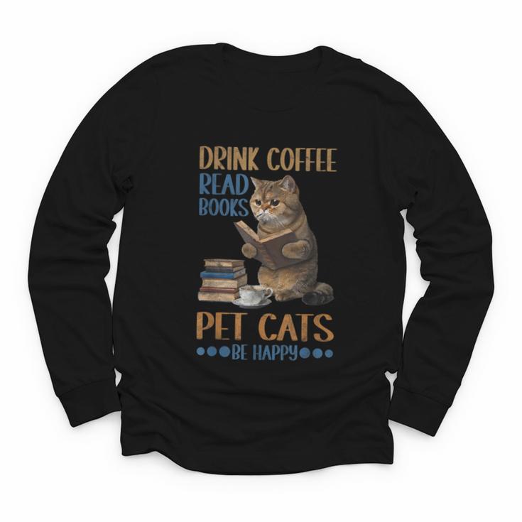 Drink Coffee Read Books Pet Cats Be Happy Bookworm Youth Long Sleeve Tee