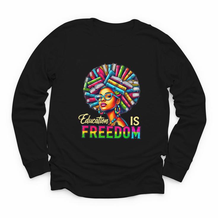 Education Freedom Teacher Books Black History Month Youth Long Sleeve Tee