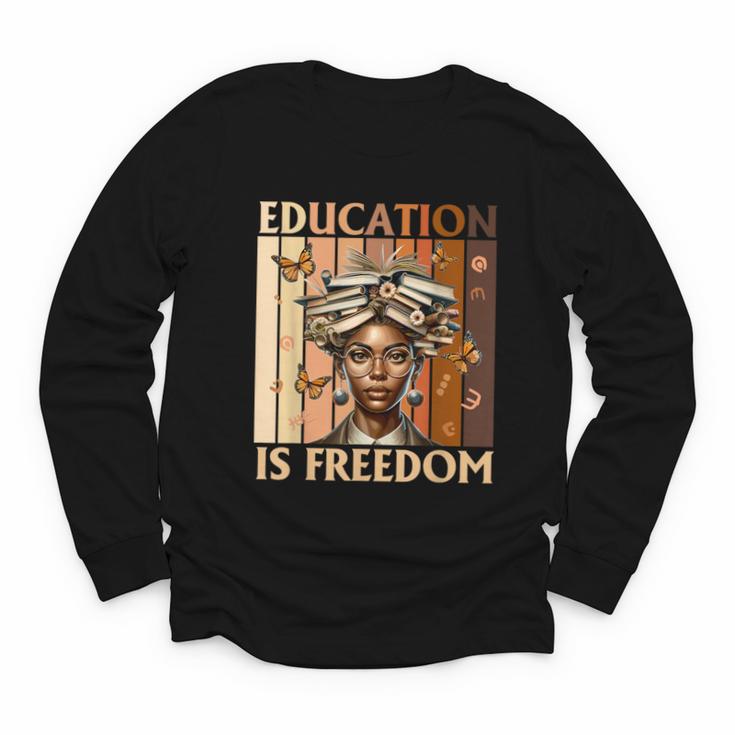 Education Is Freedom Teacher Books Black History Women Youth Long Sleeve Tee