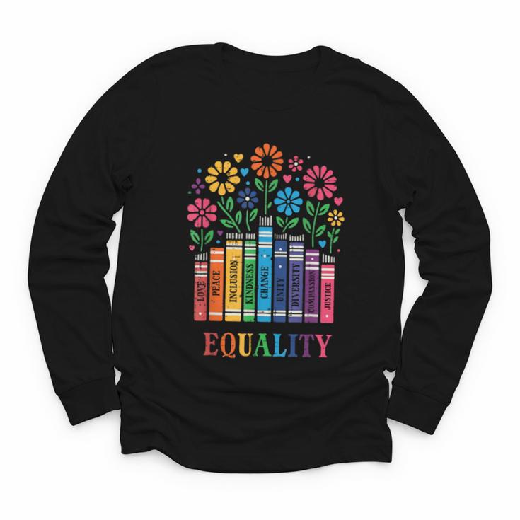 Equality Love Peace Compassion Books Protest Women Girls Kid Youth Long Sleeve Tee