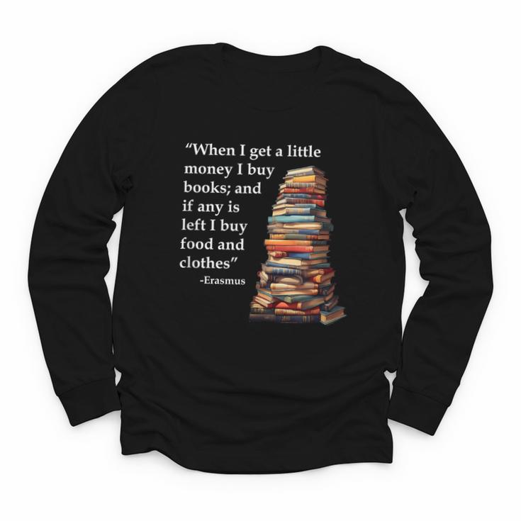 Erasmus When I Have Money I Buy Books Youth Long Sleeve Tee