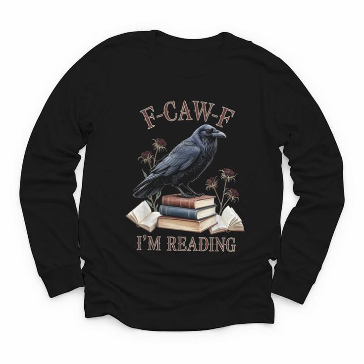 F-CAW-F Crow Book Lover Reader Gothic Humor Youth Long Sleeve Tee