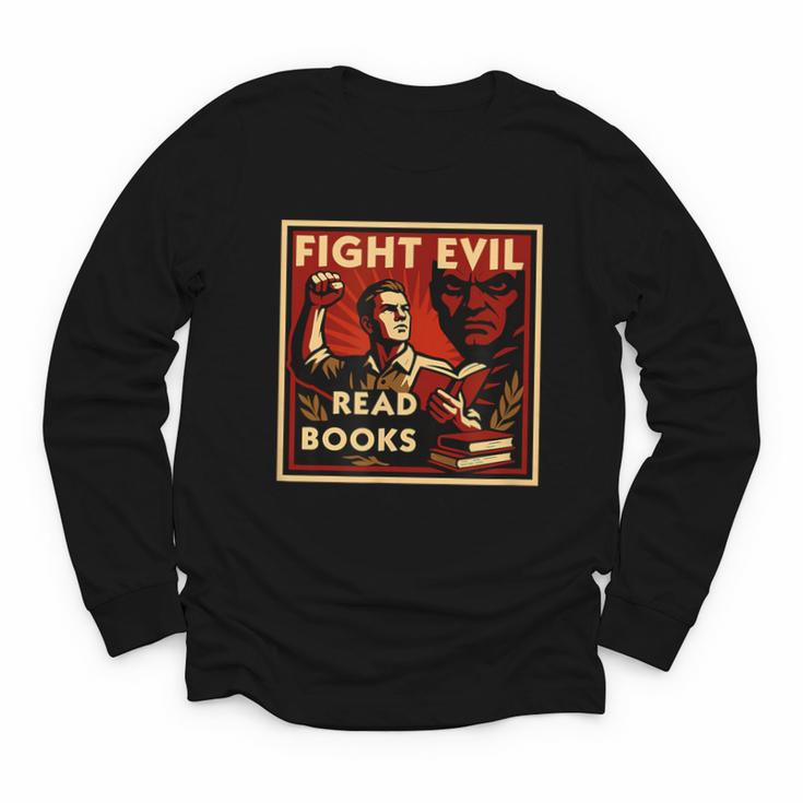 Fight Evil Read Books Propaganda Poster Youth Long Sleeve Tee