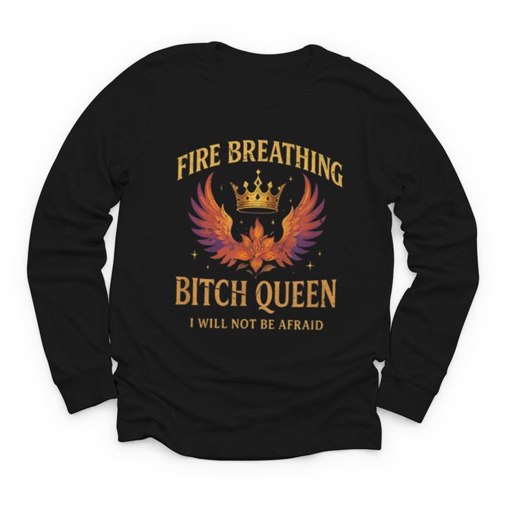 Fire Breathing Bitch Queen I Will Not Be Afraid Fantasy Book Youth Long Sleeve Tee