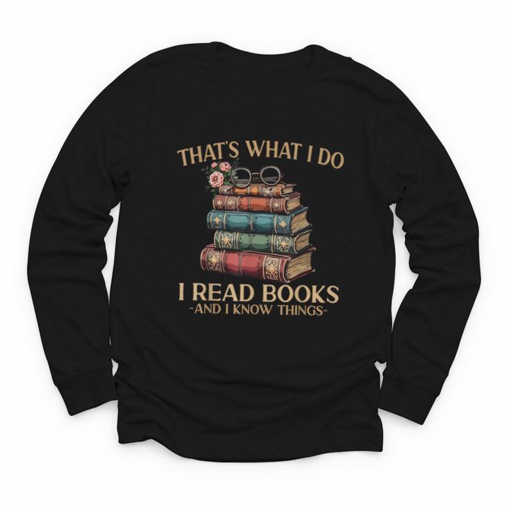 Geek That's What I Do I Read Books Bookworm Book Lover Nerd Youth Long Sleeve Tee