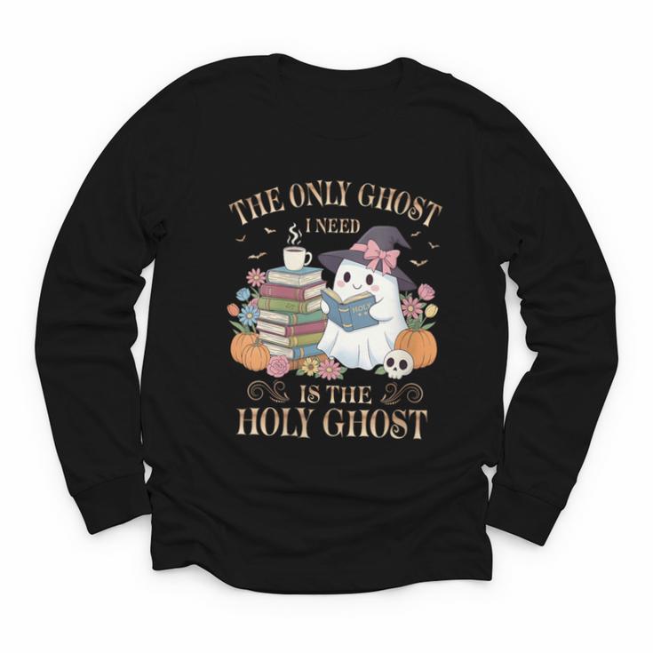 The Only Ghost I Need Is The Holy Ghost Books Reading Lovers Youth Long Sleeve Tee