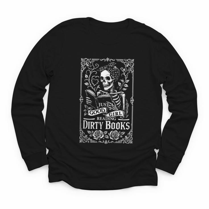 Good Girl Dirty Books Humor Dark Romance Bookworm Youth Long Sleeve Tee