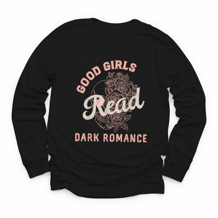 Good Girls Read Dark Romance Shirt Women Spicy Book Lovers Youth Long Sleeve Tee