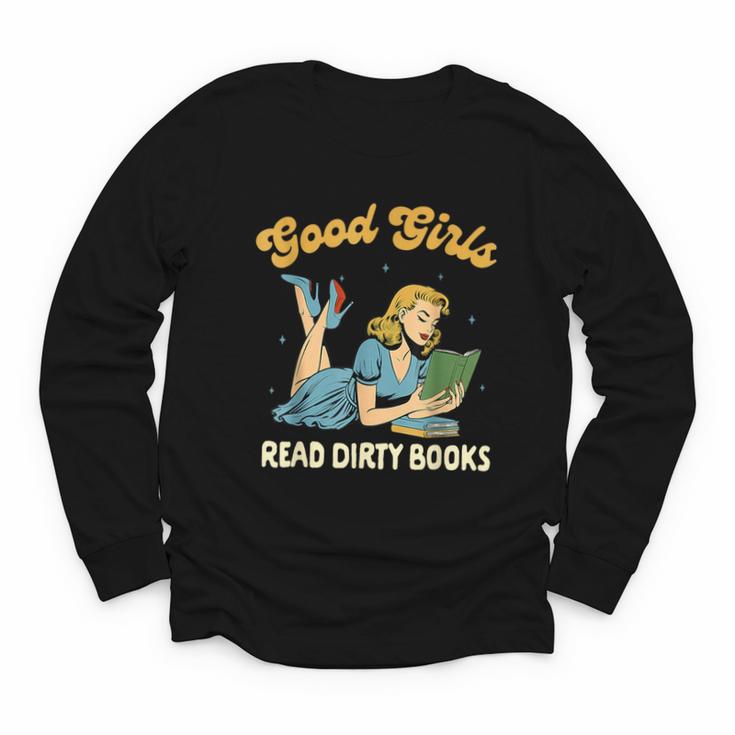 Good That Girls Read Dirty Books Smut Reader Book Romance Youth Long Sleeve Tee