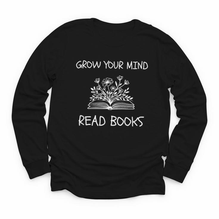 Grow Your Mind Read Books Tee Fun Book Lover Reading Outfit Youth Long Sleeve Tee
