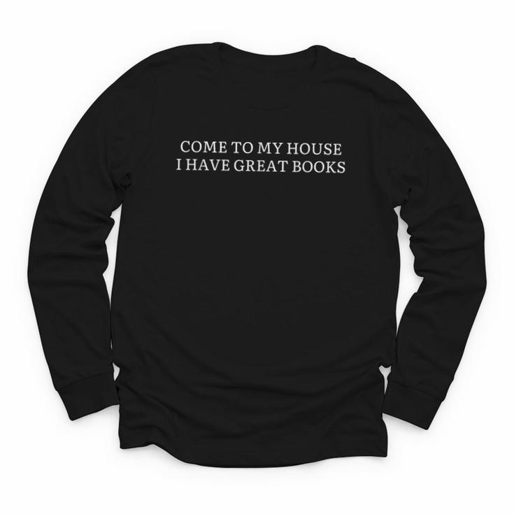 Come To My House i Have Great Books Youth Long Sleeve Tee