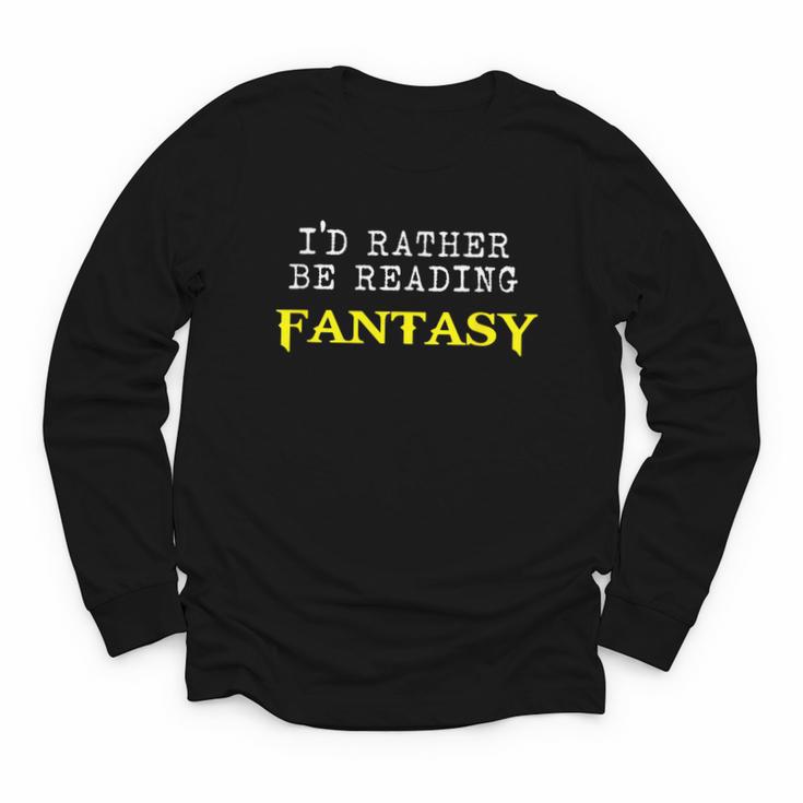 I'd Rather Be Reading Fantasy Epic Magic Book Lover Geek Youth Long Sleeve Tee