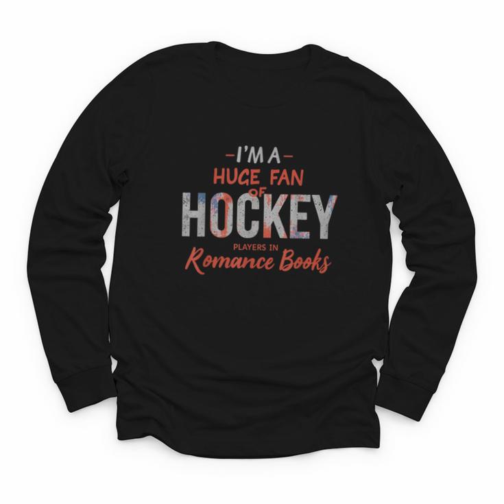 I'm a Huge Fan Of Hockey Players In Romance Books Youth Long Sleeve Tee