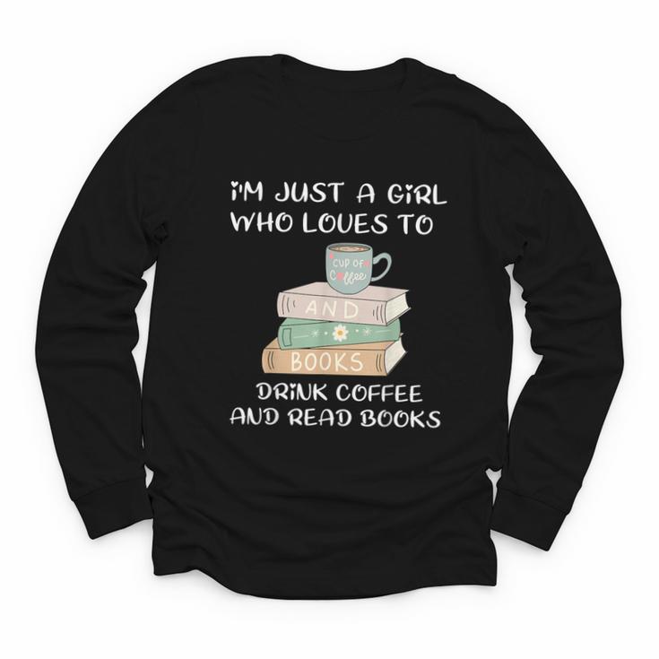 I'm Just a Girl Who Loves To Drink Coffee And Read Books Youth Long Sleeve Tee