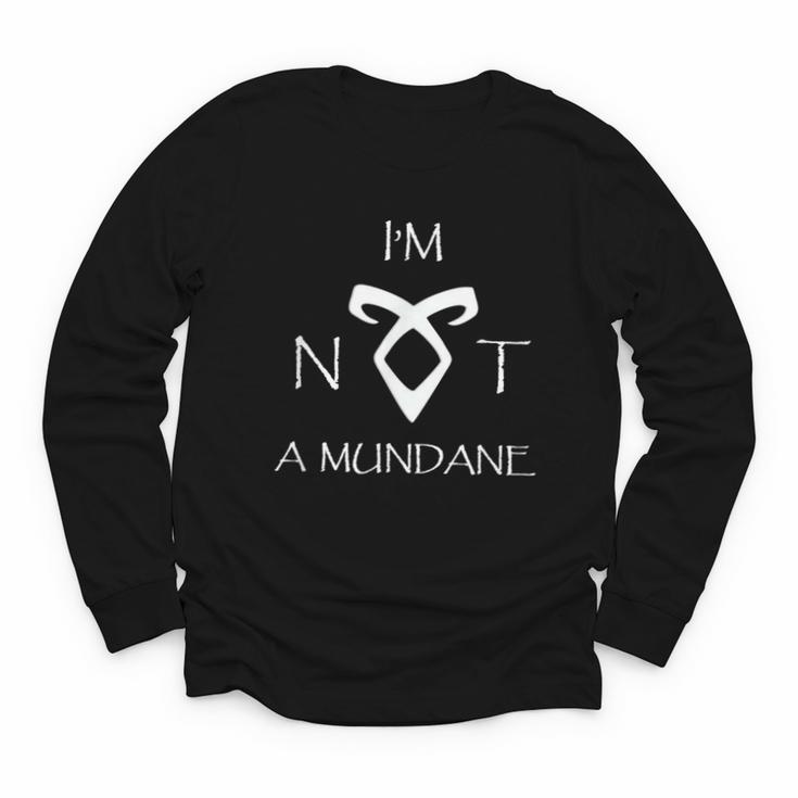 I'm Not a Mundane- Mortal Instruments Fantasy Book Lover Youth Long Sleeve Tee