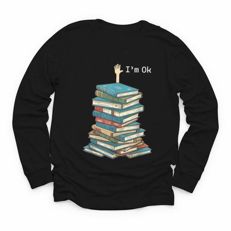 I'm Ok Books Reading Books Lover National Book Day Youth Long Sleeve Tee