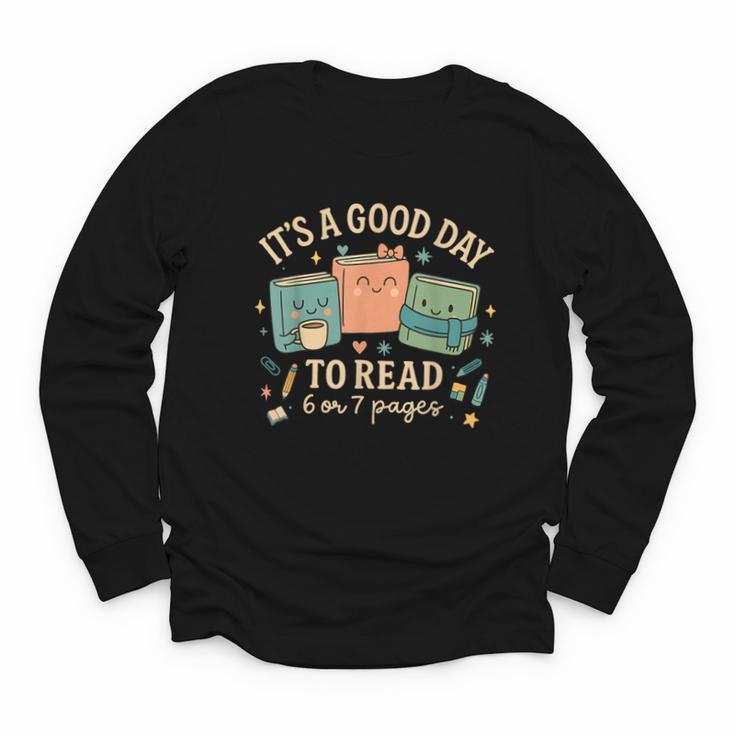 It’s a Good Day To Read 6 Or 7 Pages Cute Book Youth Long Sleeve Tee