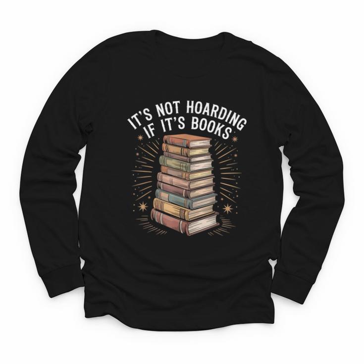 It's Not Hoarding If It's Books Book Reader Lover Youth Long Sleeve Tee