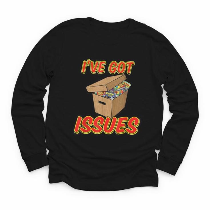 I'Ve Got Issues Comic Collector Comic Books Hobby Youth Long Sleeve Tee