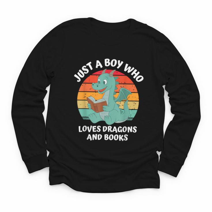 Just A Boy Who Loves Dragons And Books Kids Toddler Baby 5T Youth Long Sleeve Tee