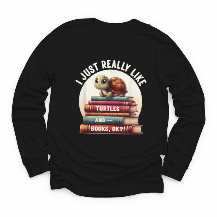 I Just Really Like Turtles And Books OK Turtle Reading Youth Long Sleeve Tee