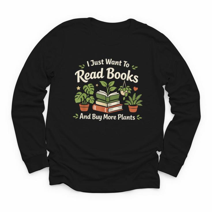 I Just Want To Read Books And Buy More Plants Youth Long Sleeve Tee