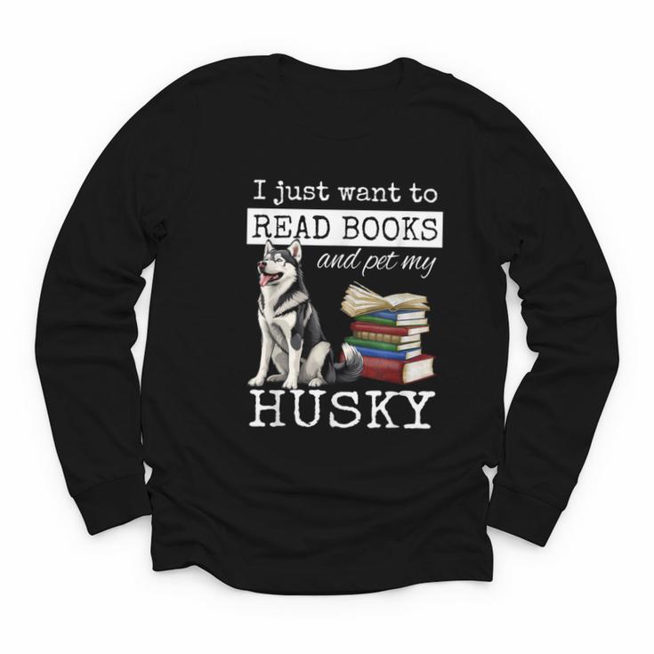 I Just Want To Read Books And Pet My Husky Dog Youth Long Sleeve Tee