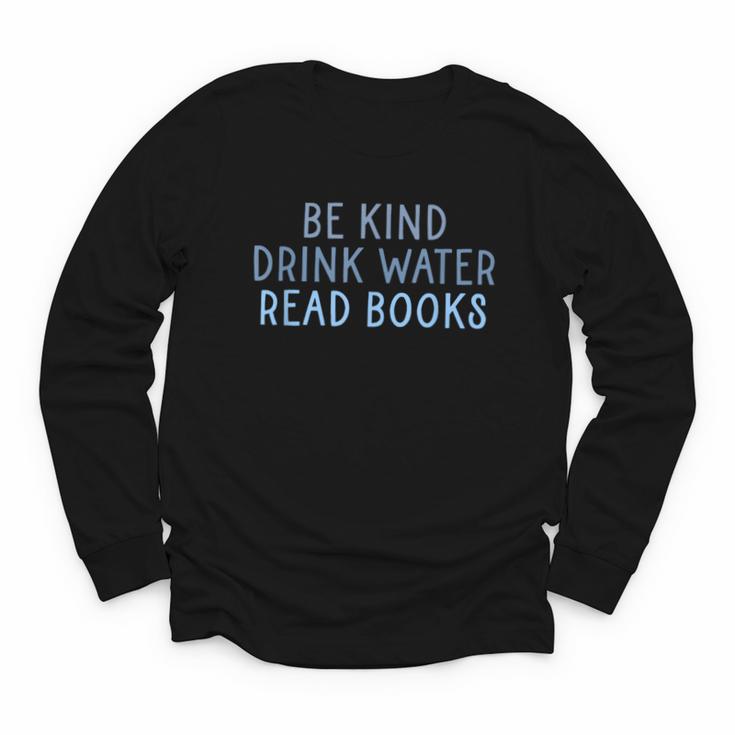 Be Kind Drink Water Read Books Youth Long Sleeve Tee