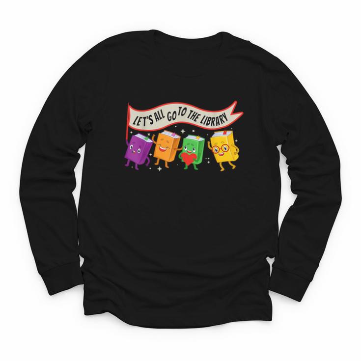 Librarian Let's All Go To The Library Cute Groovy Book Lover Youth Long Sleeve Tee