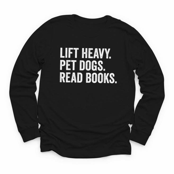 Lift Heavy Pet Dogs Read Books Gym Workout Weight Lifter Youth Long Sleeve Tee