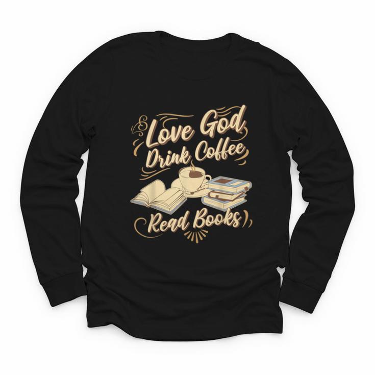 Love God Drink Coffee Read Books Christian Tee Youth Long Sleeve Tee
