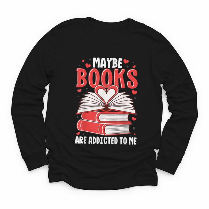 Maybe Books Are Addicted To Me Reading Present Youth Long Sleeve Tee