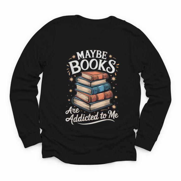 Maybe Books Are Addicted To Me Youth Long Sleeve Tee