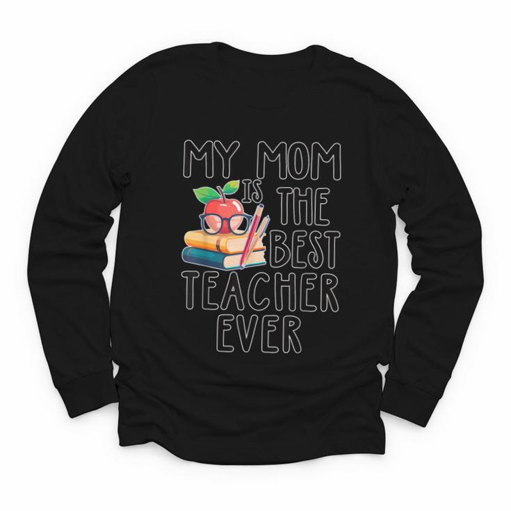 My Mom Is The Best Teacher Ever Apple Books School Mother Youth Long Sleeve Tee